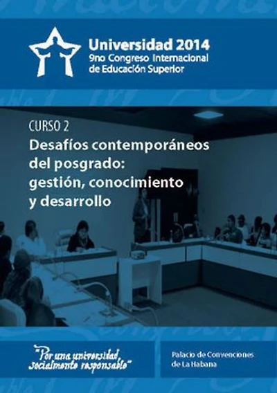 Universidad 2014. Curso corto 2: Desafíos contemporáneos del posgrado: gestión, conocimiento y desarrollo