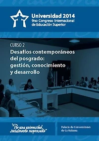 Universidad 2014. Curso corto 2: Desafíos contemporáneos del posgrado: gestión, conocimiento y desarrollo