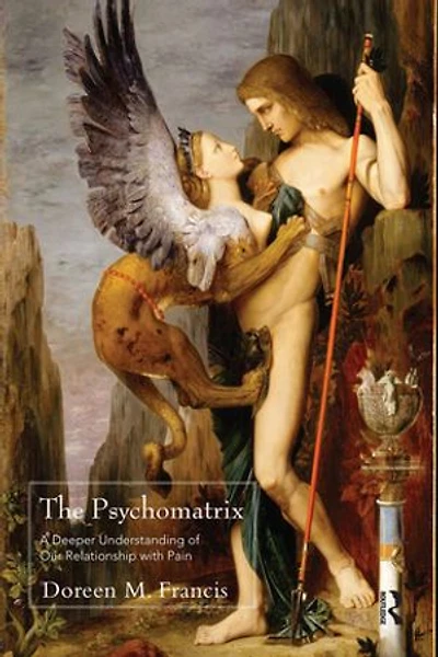 The Psychomatrix: A Deeper Understanding of Our Relationship with Pain