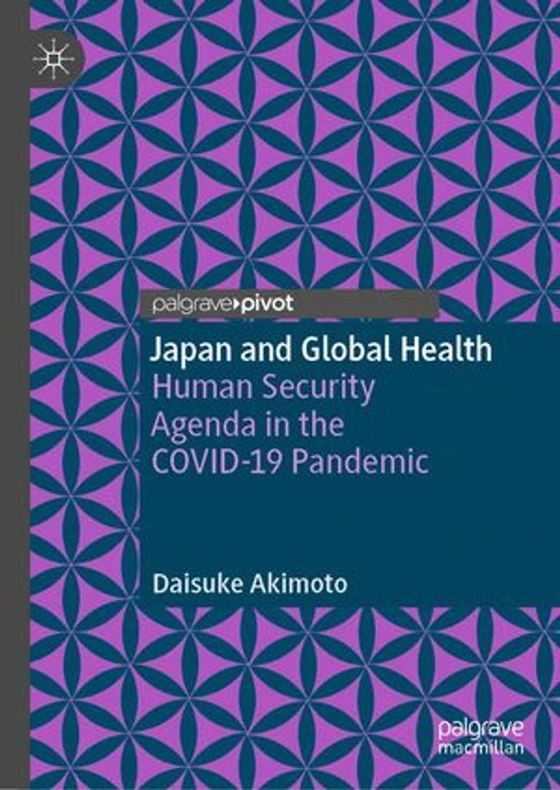 Japan and Global Health: Human Security Agenda the COVID-19 Pandemic