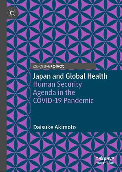 Japan and Global Health: Human Security Agenda the COVID-19 Pandemic