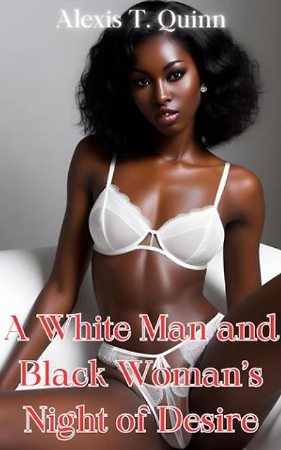 Desires Unchained: A White Man and Black Woman’s Night of Desire