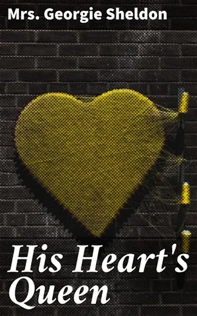 His Heart's Queen: Love, Intrigue, and Power in Tudor Court