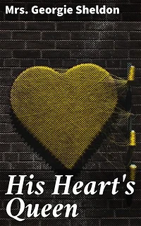 His Heart's Queen: Love, Intrigue, and Power in Tudor Court