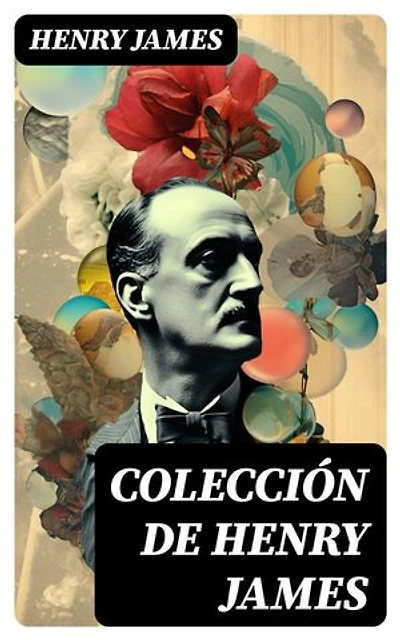 Colección de Henry James: Edición enriquecida. Clásicos de la literatura