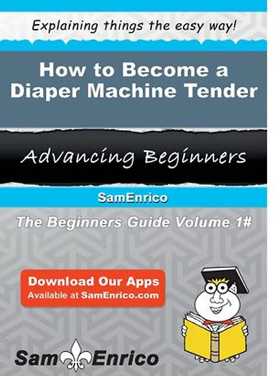 How to Become a Diaper Machine Tender