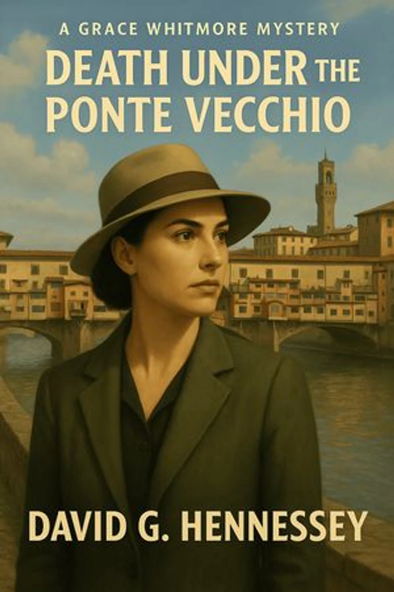 Death Under the Ponte Vecchio: Book 6 in the Grace Whitmore Mystery Series