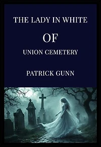 The Lady in White of Union Cemetery