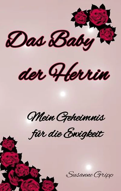 Das Baby der Herrin: Mein Geheimnis für die Ewigkeit