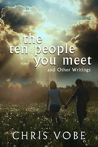 The Ten People You Meet: And Other Writings