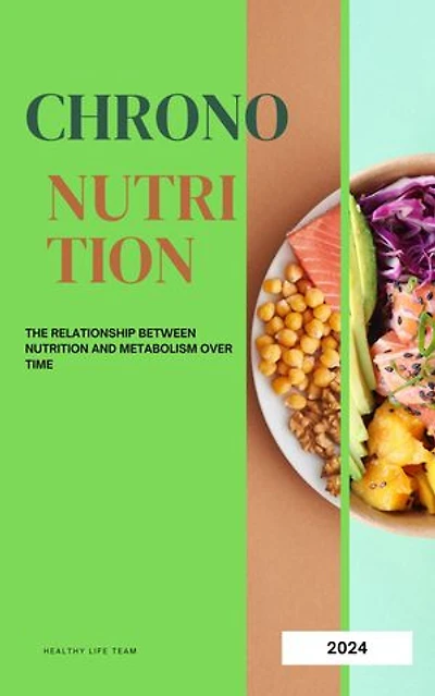 "Chrono-nutrition: The Relationship between Nutrition and Metabolism over Time"