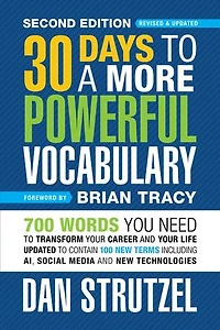 30 Days To a More Powerful Vocabulary Second Edition: 700 Words You Need Transform Your Career and Life