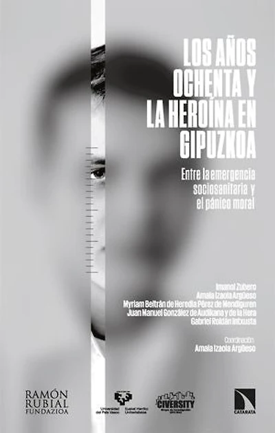 Los años ochenta y la heroína en Gipuzkoa: Entre la emergencia sociosanitaria y el pánico moral