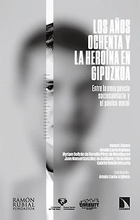 Los años ochenta y la heroína en Gipuzkoa: Entre la emergencia sociosanitaria y el pánico moral