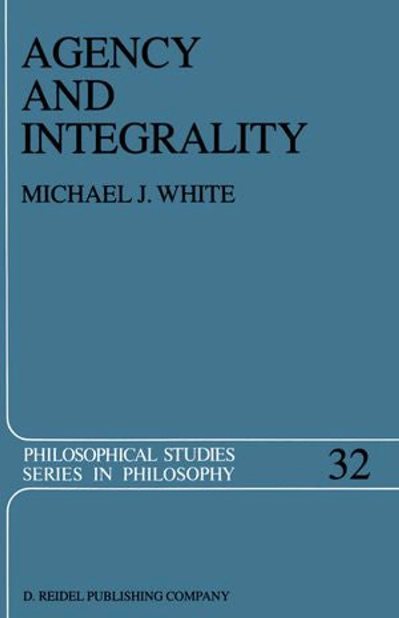 Agency and Integrality: Philosophical Themes the Ancient Discussions of Determinism Responsibility