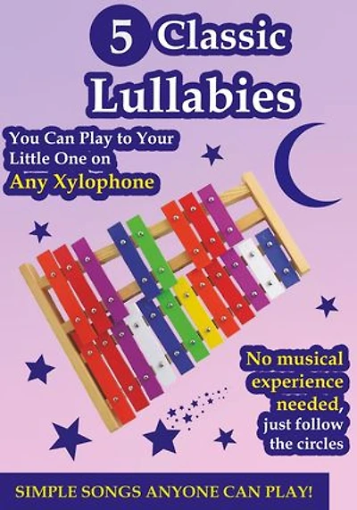 5 Classic Lullabies You Can Play to Your Little One on Any Xylophone: Play by Letter