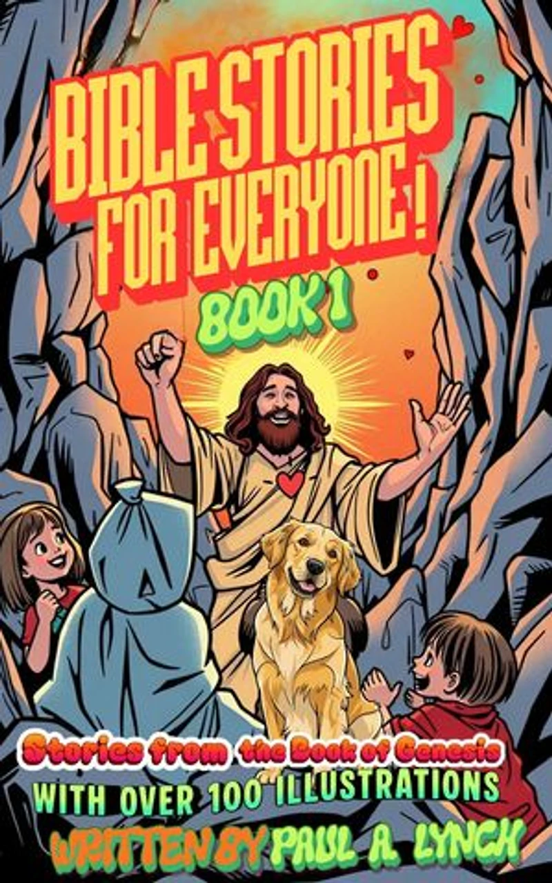 BIBLE STORIES FOR EVERYONE: STORIES FROM THE BOOK OF GENESIS: BIBLE STORIES FOR EVERYONE, #1