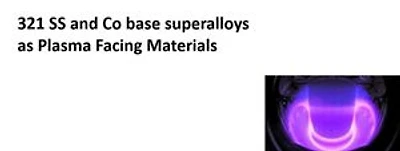 321 SS And Co Base Superalloys As Plasma Facing Material
