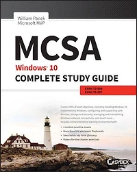 MCSA: Windows 10 Complete Study Guide: Exam 70-698 and 70-697