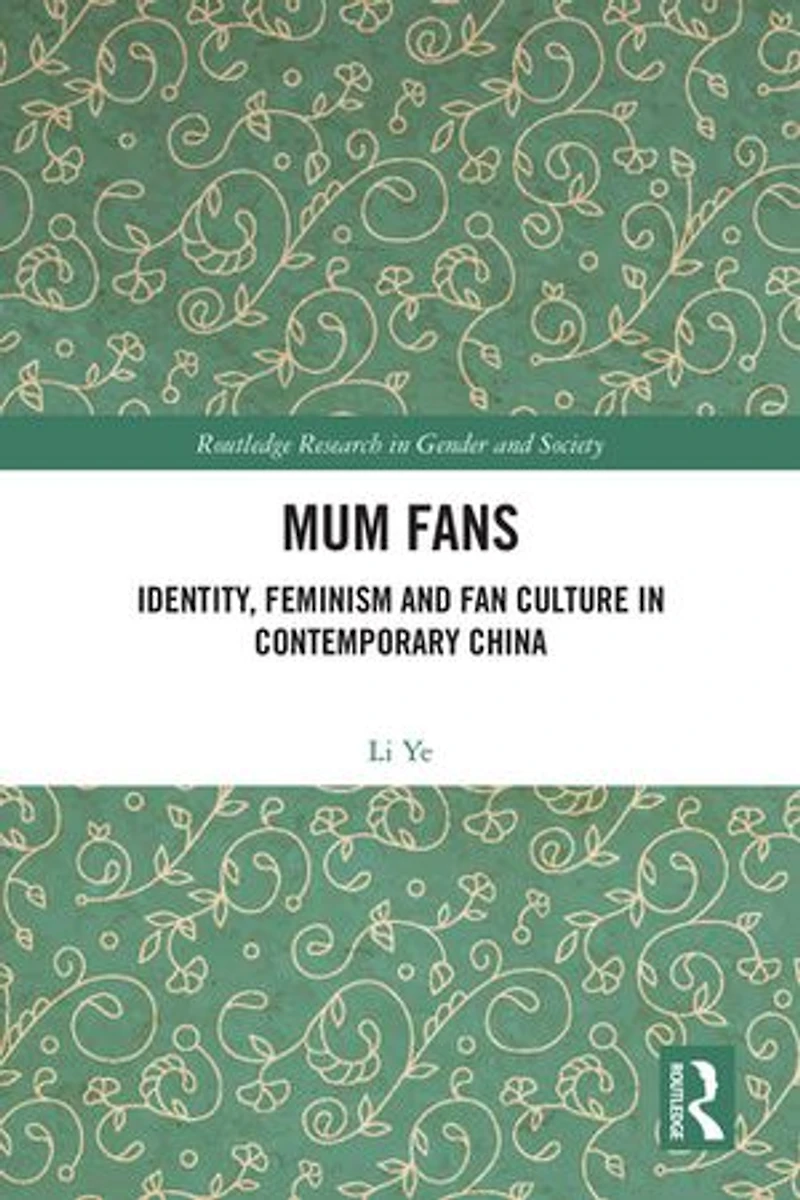 Mum Fans: Identity, Feminism and Fan Culture Contemporary China