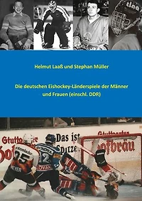 Die deutschen Eishockey-Länderspiele der Männer und Frauen (einschl. DDR)