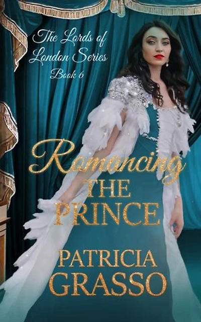 Romancing the Prince (Book 6 The Lords of London Series)