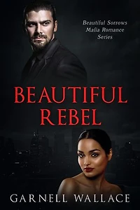 Beautiful Rebel: Beautiful Sorrows Series, #4