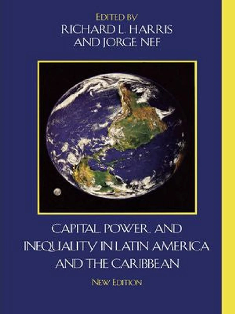 Capital, Power, and Inequality Latin America the Caribbean