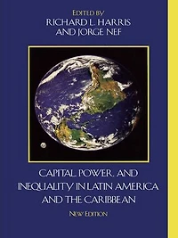 Capital, Power, and Inequality Latin America the Caribbean