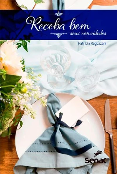 Bom apetite! Receba bem seus convidados (volume 1): 365 receitas para o dia a dia
