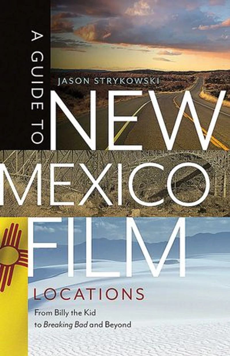 A Guide to New Mexico Film Locations: From Billy the Kid Breaking Bad and Beyond