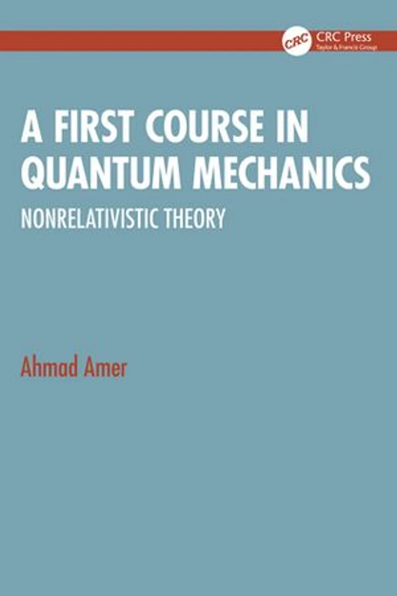 A First Course Quantum Mechanics: Nonrelativistic Theory