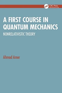 A First Course Quantum Mechanics: Nonrelativistic Theory
