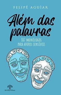 Além das palavras - 107 monólogos para atores sensíveis