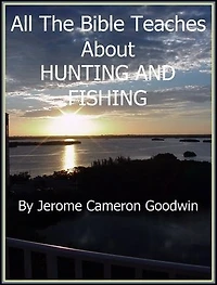 HUNTING AND FISHING: An Exhaustive Study On This Subject
