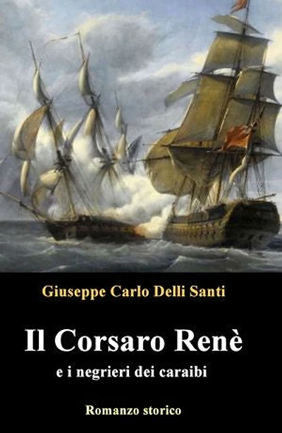Il Corsaro Renè: e i negrieri dei Caraibi