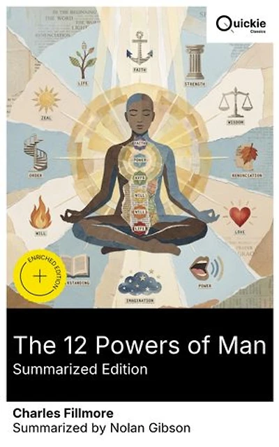 The 12 Powers of Man (Summarized Edition): Enriched edition. Christian Mysticism and Metaphysical Teachings for Faith, Inner Power, and Divine Consciousness