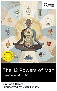 The 12 Powers of Man (Summarized Edition): Enriched edition. Christian Mysticism and Metaphysical Teachings for Faith, Inner Power, and Divine Consciousness
