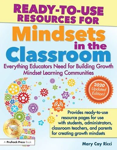 Ready-to-use Resources For Mindsets The Classroom: Everything Educators Need Building Growth Mindset Learning Communities