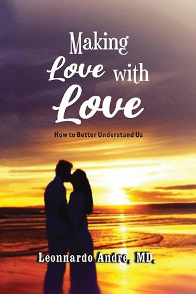 Making Love with Love: How to Better Understand Us