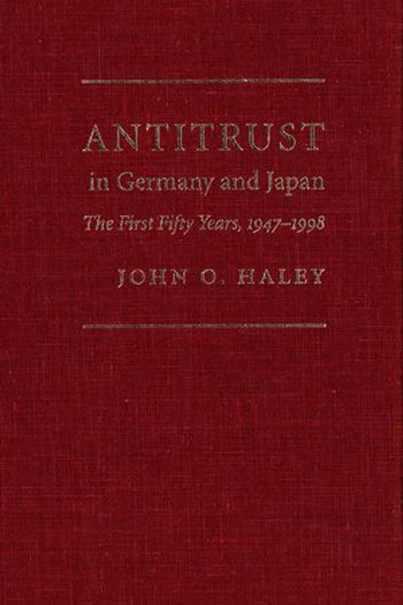Antitrust Germany and Japan: The First Fifty Years, 1947-1998