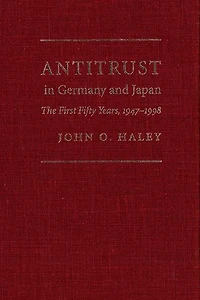 Antitrust Germany and Japan: The First Fifty Years, 1947-1998