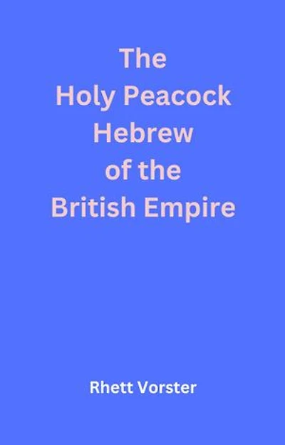 The Holy Peacock Hebrew of the British Empire