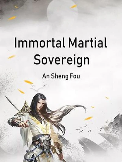 Immortal Martial Sovereign: Volume 1