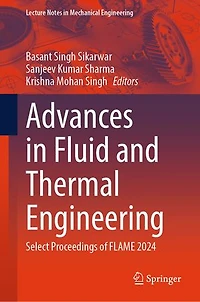 Advances Fluid and Thermal Engineering: Select Proceedings of FLAME 2024