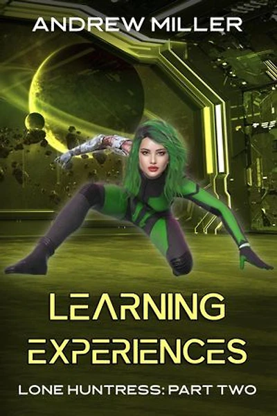 Learning Experiences: Lone Huntress, #1