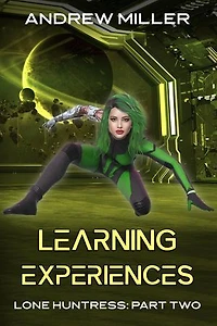 Learning Experiences: Lone Huntress, #1