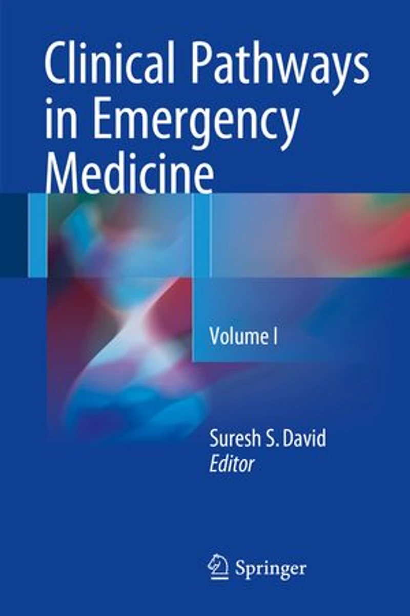 Clinical Pathways Emergency Medicine: Volume I