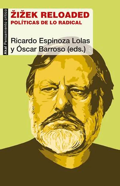 Zizek reloaded: Políticas de lo radical