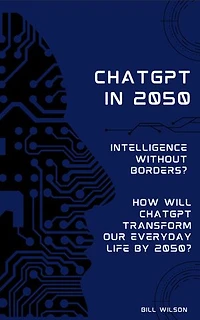 ChatGPT in 2050: Intelligence Without Borders?